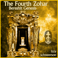 The Fourth Zohar - Bereshit Genesis by Izzy Schneerson