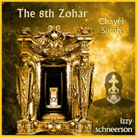The 8th Zohar - Chayèi Saràh by Izzy Schneerson