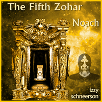 The Fifth Zohar - Noach by Izzy Schneerson