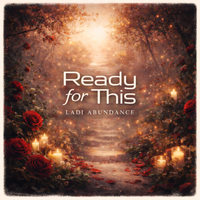 Ready For This  by Ladi Abundance 