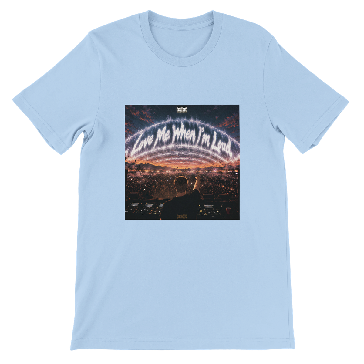 Love Me When I'm Loud (a Mixtape) - Unisex T-Shirt