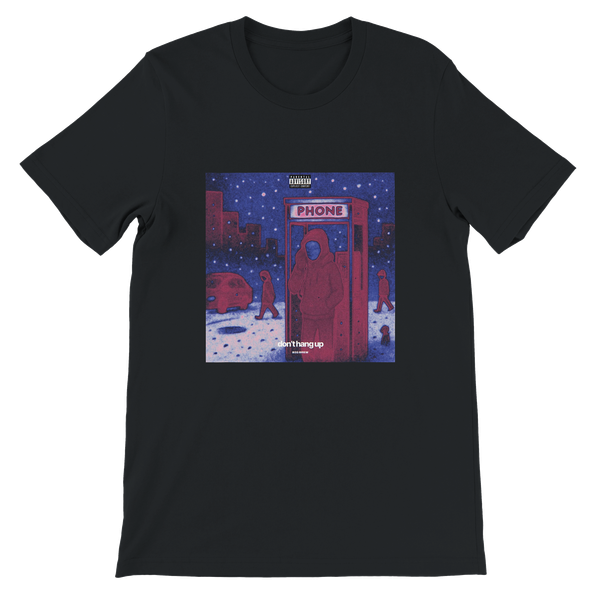 Don't Hang Up - Unisex T-Shirt