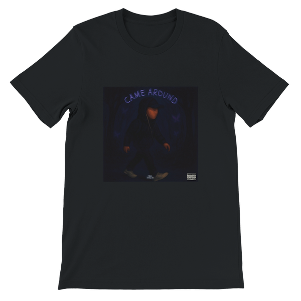 Came Around - Unisex T-Shirt
