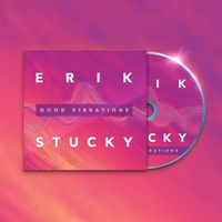 Good Vibrations by Erik Stucky