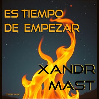 Es tiempo de empezar Xandr Mast