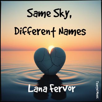 Same sky Different Names Lana Fervor