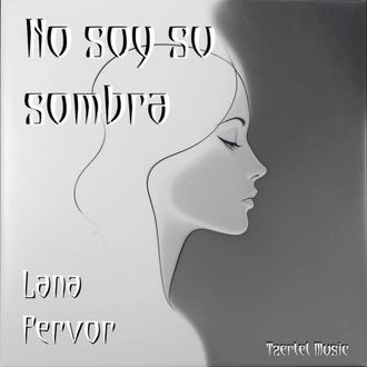 No soy su sombra Lana Fervor