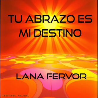 Tu Abrazo es mi destino Lana Fervor