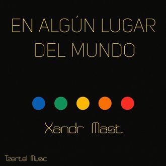 En Algun lugar del mundo Xandr Mast
