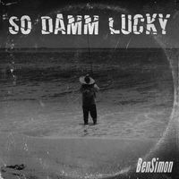 So Damm Lucky by BenSimon