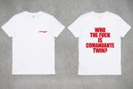 Camiseta "Who the F^ is Comandante Twin?"