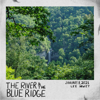 The River & the Blue Ridge by Lee Hewitt