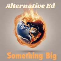 Something Big by Alternative Ed