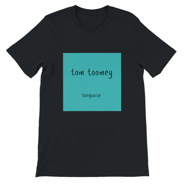 TURQUOISE - Unisex T-Shirt