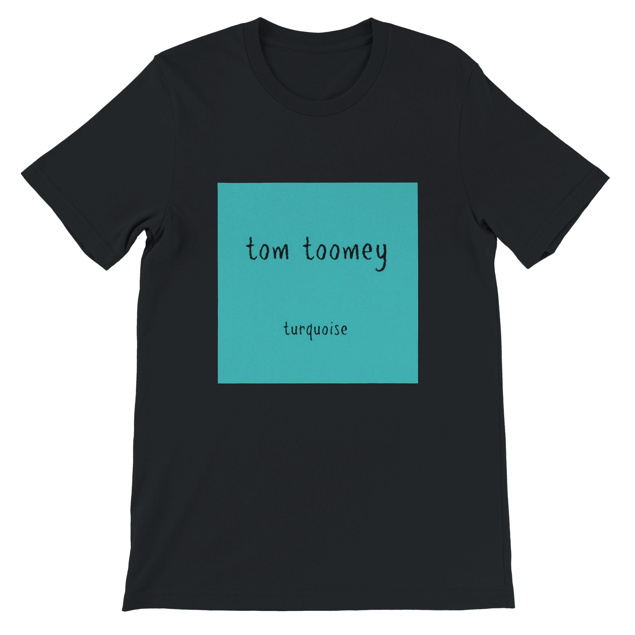 TURQUOISE - Unisex T-Shirt