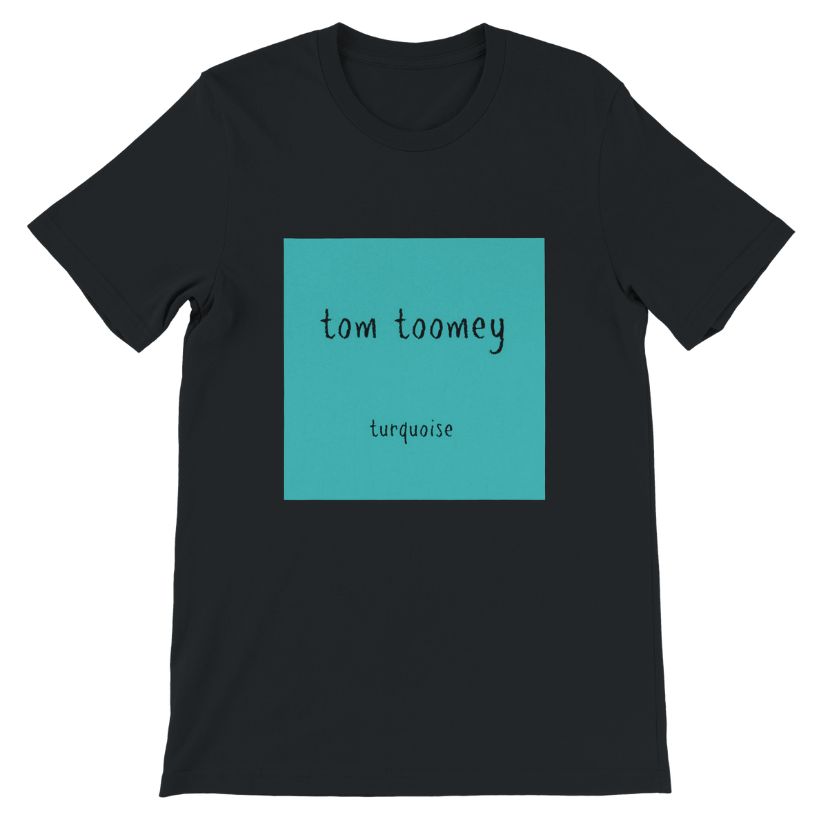 TURQUOISE - Unisex T-Shirt