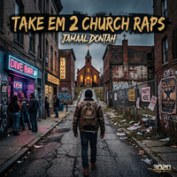 Take Em 2 Church Raps by Jamaal Dontah