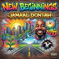New Beginnings by Jamaal Dontah