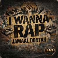 I Wanna Rap by Jamaal Dontah