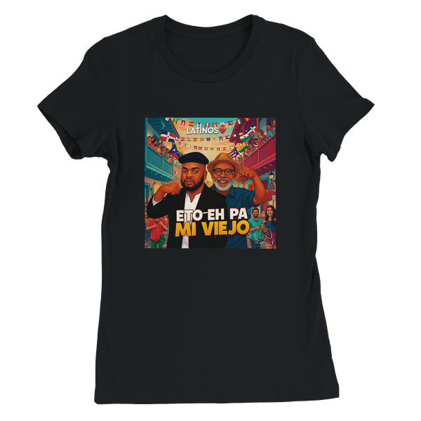 ETO EH PA MI VIEJO - Women’s Cut T-Shirt
