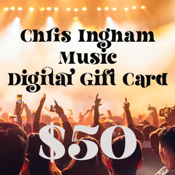 Chris Ingham Music Gift Card - $50