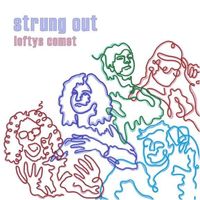 Strung Out by Loftys Comet