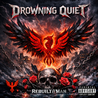 DROWNING QUIET (ALBUM drop EVERYWHERE on 2/9/26) by RebuiltMan