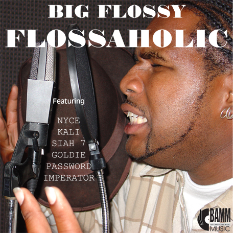 Flossaholic album cover Big Flossy 2001 West Coast underground hip hop By Any Means Music
