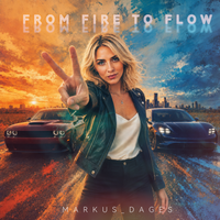 From Fire To Flow by Markus Dages