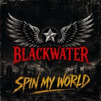 Spin My World by BLACKWATER