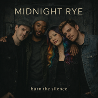 Burn the Silence by Midnight Rye