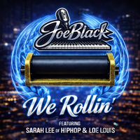 We Rollin by Joe Black feat. Sarah lee of Hip hop & Loe Louis