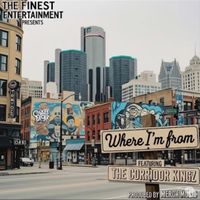 Where I’m from  by Corridor Kingz
