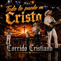 Todo lo puedo en Cristo (Corridos Cristianos) de LUKE 1025