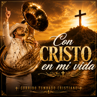 Con Cristo en mi vida, Corridos Tumbados Cristianos de LUKE 1025