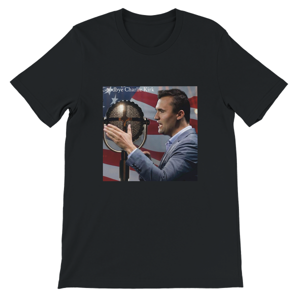 Goodbye Charlie Kirk - Unisex T-Shirt