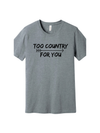 Too Country For You T- Shirt Grey/Purple