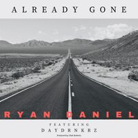 ALREADY GONE by Ryan Daniel