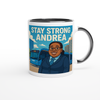 Stay Strong Andrea (feat. Prince Charm) - Ceramic Mug