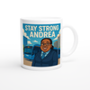 Stay Strong Andrea (feat. Prince Charm) - Ceramic Mug