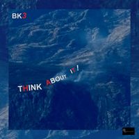 Think About It! by BK3