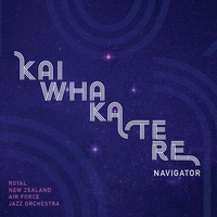 Kaiwhakatere by Royal New Zealand Air Force Jazz Orchestra