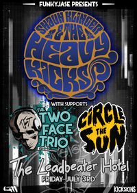 The Heavy Kicks w/ The Two Face Trio, Circle The Sun