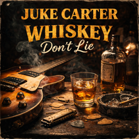 Whiskey Don't Lie  by Juke Carter 