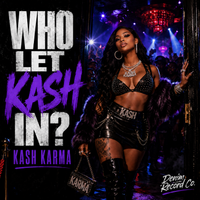 Who Let Kash In? by Kash Karma