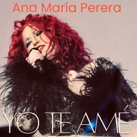 Yo Te Amé by Ana María Perera