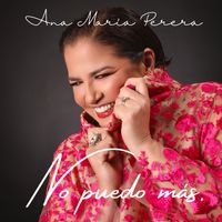 No Puedo Más  by Ana María Perera 