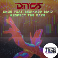 DnoS Feat. Merkaba Maid - Respect the Rave by DnoS Feat. Merkaba Maid