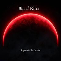 Blood Rites by Serpents in the Garden