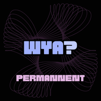 WYA? by Permannent